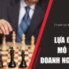 Lựa Chon Mô Hình Doanh Nghiệp