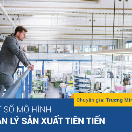 Một Số Mô Hình Quản Lý Sản Xuất Tiên Tiến