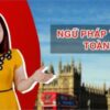 Ngữ pháp tiếng anh toàn diện