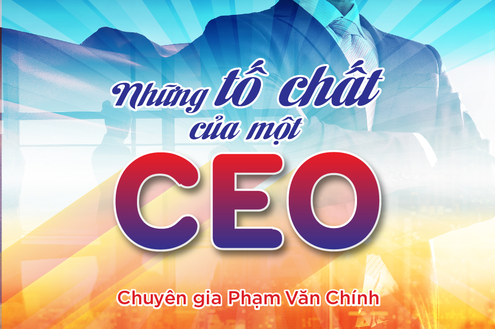 Những Tố Chất Của Một CEO