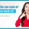Phát âm tiếng Anh giọng Mỹ cho người Việt