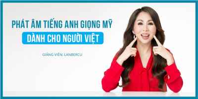 Phát âm tiếng Anh giọng Mỹ cho người Việt