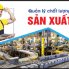 Quản Lý Chất Lượng Sản Xuất Chuyên Nghiệp