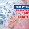Quản Lý Nhân Sự Cho Doanh Nghiệp SME Và Startup