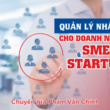 Quản Lý Nhân Sự Cho Doanh Nghiệp SME Và Startup
