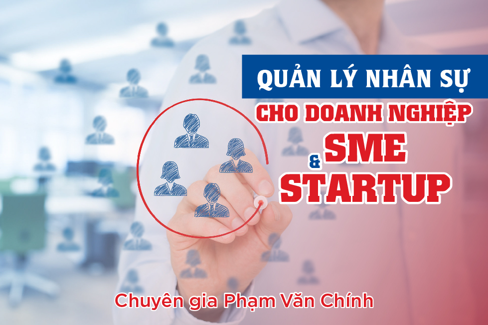 Quản Lý Nhân Sự Cho Doanh Nghiệp SME Và Startup