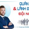 Quản lý và lãnh đạo đội ngũ
