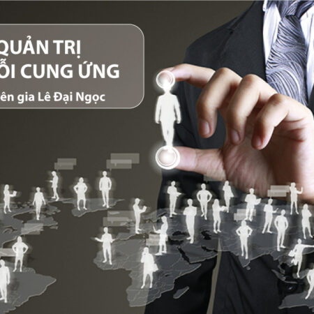 Quản Trị Chuỗi Cung Ứng