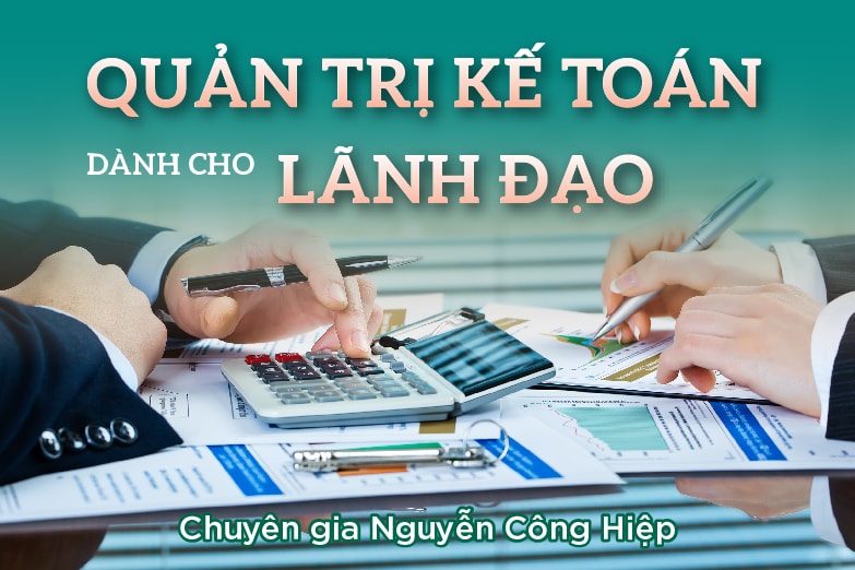 Quản Trị Kế Toán Dành Cho Lãnh Đạo