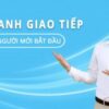 TIẾNG ANH GIAO TIẾP CHO NGƯỜI BẮT ĐẦU