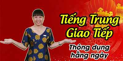 TIẾNG TRUNG GIAO TIẾP CƠ BẢN TIẾNG TRUNG GIAO TIẾP CƠ BẢN