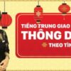 TIẾNG TRUNG GIAO TIẾP THÔNG DỤNG THEO TÌNH HUỐNG