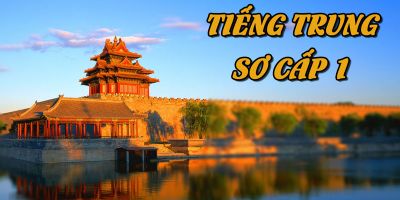 TIẾNG TRUNG SƠ CẤP 1