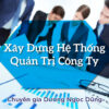 Xây Dựng Hệ Thống Quản Trị Công Ty