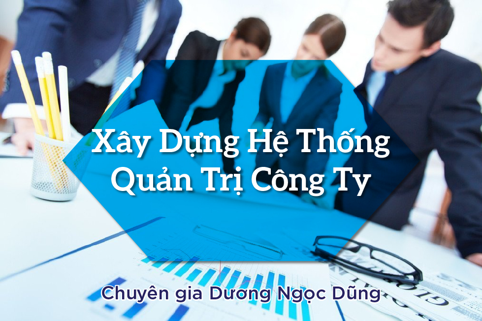 Xây Dựng Hệ Thống Quản Trị Công Ty