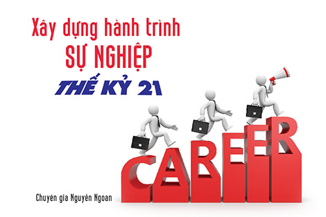Xây Dựng Hành Trình Sự Nghiệp Thế Kỷ 21