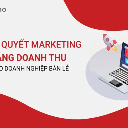 7 Bí Quyết Marketing Bùng Nổ Doanh Thu Cho Doanh Nghiệp Bán Lẻ - NOHI
