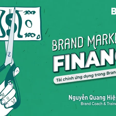 Brand Marketing Finance Tài Chính Ứng Dụng Trong Brand Marketing - Brand Camp - NOHI