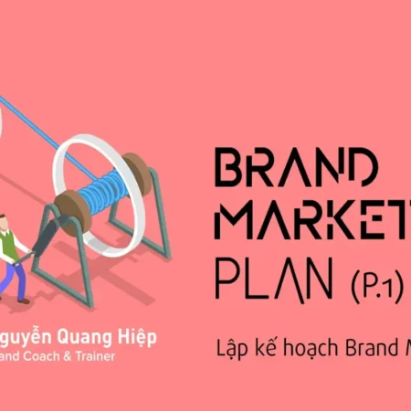 Brand Marketing Plan: Lập Kế Hoạch Brand Marketing (Phần 1) - Brand Camp - NOHI
