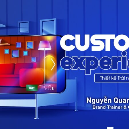 Customer Experience: Thiết kế Trải nghiệm Khách hàng