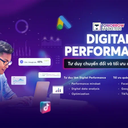 Digital Performance - Tư Duy Chuyển Đổi Và Tối Ưu Chuyên Sâu - Tomorrow Marketers Academy - NOHI