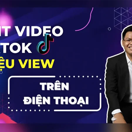 Edit Video TikTok Triệu View Trên Điện Thoại - NOHI