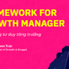 Framework for Growth Manager: Khung tư duy tăng trưởng