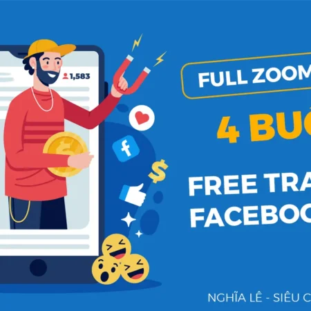Full 4 Buổi Học Zoom Kín Free Traffic Facebook Cho Người Bán Hàng - NOHI