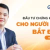 Hướng Dẫn Đầu Tư Chứng Khoán Cho Người Mới Bắt Đầu - AzFin - NOHI