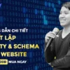 Hướng Dẫn Thiết Lập Entity & Schema Cho Website - GTV SEO - NOHI