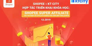Shopee Super Affiliate - Tạo thu nhập đều đặn với affiliate marketing trên nền tảng Shopee