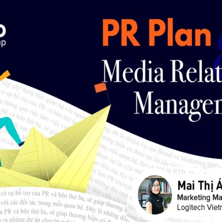 Kế Hoạch PR & Quản Lý Quan Hệ Truyền Thông - Brand Camp - NOHI