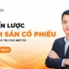 Khóa Học Chiến Lược Tích Sản Cổ Phiếu - Chén Thánh Trong Đầu Tư F0 - NOHI