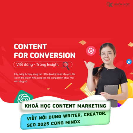Khoá Học Content Marketing - Viết Nội Dung Writer, Creator, SEO 2025 Cùng Mindx