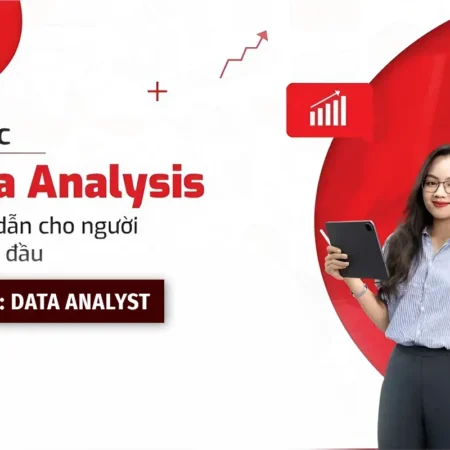 Khóa Học Data Analyst Level 3: Data Analyst Cùng MindX - NOHI