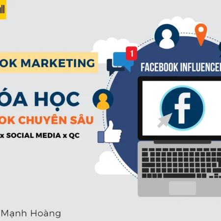 Khóa Học Facebook Marketing Chuyên Sâu - GV. Vương Mạnh Hoàng - NOHI