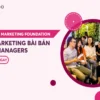 Khóa Học Marketing Foundation Từ A Đến Z - NOHI