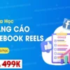 Khóa Học Quảng Cáo Facebook Reels Từ Cơ Bản Đến Nâng Cao – Btani Education - NOHI