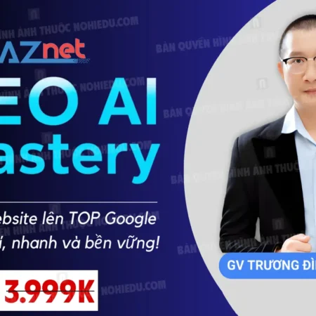 Khóa học SEO Bằng AI Tool Cùng Trương Đình Nam - NOHI