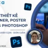 Khóa Học Thiết Kế Banner, Poster Bằng Photoshop - Huy Quần Hoa - NOHI