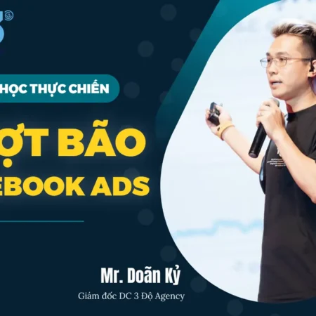 Khóa Học Vượt Bão Facebook Ads - Doãn Kỷ DC 3 Độ Agency - NOHI