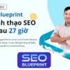 SEO Blueprint - Thành thạo SEO Chỉ Sau 27h Cùng GTV SEO - NOHI