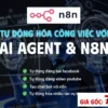 Tự Động Hoá Và Tối Ưu Công Việc Bằng AI Agent & N8N - NOHI