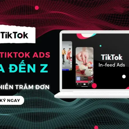 Thực Chiến Trăm Đơn - Hướng Dẫn Chạy Quảng Cáo Tiktok Từ A Đến Z - NOHI