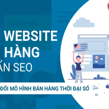 Thiết Kế Website Bán Hàng Chuẩn SEO - Chuyển Đổi Mô Hình Bán Hàng Thời Đại Số - NOHI