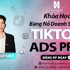TikTok Ads Pro Online - Bùng Nổ Doanh Số Với TikTok Ads Năm 2025 - NOHI