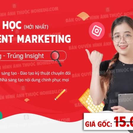 Trọn Bộ Lộ Trình Học Content Marketing - Viết Nội Dung Writer, Creator & SEO - MindX - NOHI