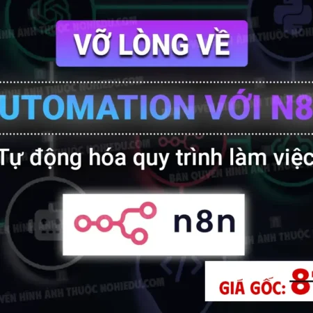 Vỡ Lòng Về Automation Với n8n - Mới Nhất - NOHI