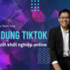 Xây Dựng TikTok Cho Người Mới Khởi Nghiệp Online - NOHI