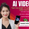 Khóa Học AI Video – Tự Tin Xây Kênh Youtube, Tiktok,... Kiếm Tiền Cùng Khởi Nguyên MMO - NOHI